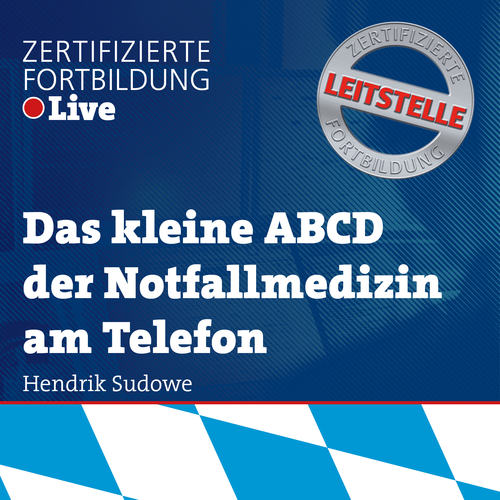 Tickets kaufen für (Bayern) Das kleine ABCD der Notfallmedizin am Telefon am 20.09.2022